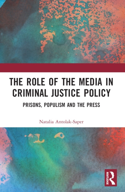 Role Of The Media In Criminal Justice P By Antolak-saper  Natal