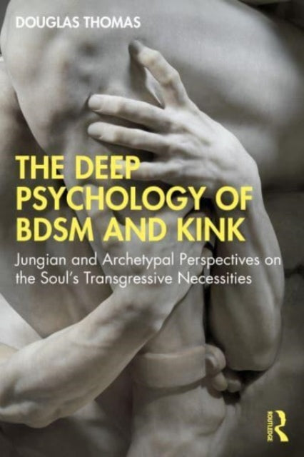 Deep Psychology Of Bdsm & Kink By Thomas, Douglas