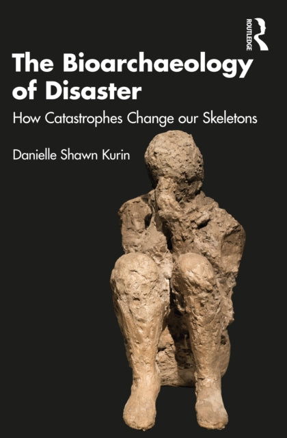 Bioarchaeology Of Disaster