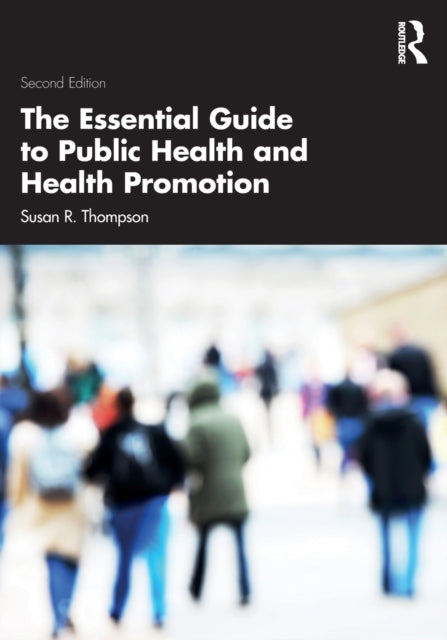 Essential Guide To Public Health & Healt By Thompson, Susan R.