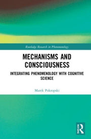 Mechanisms & Consciousness