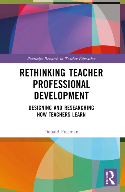 Rethinking Teacher Professional Develop