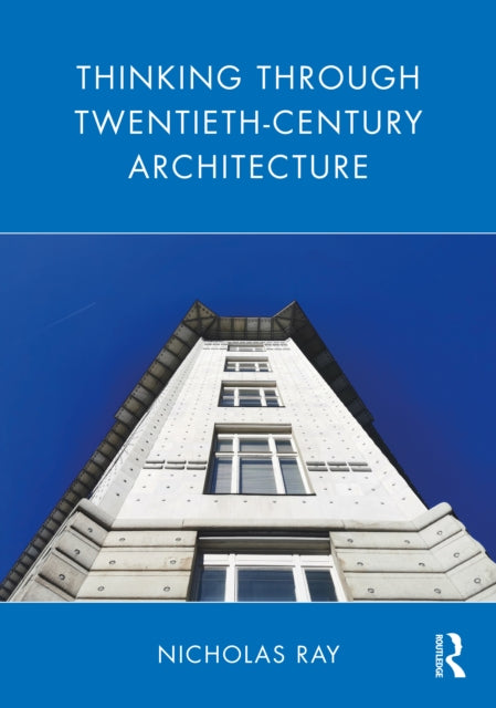 Thinking Through Twentiethcentury Archit