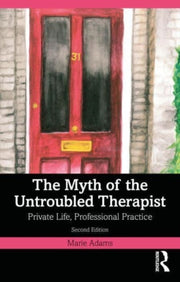 Myth Of The Untroubled Therapist