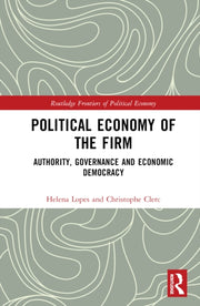 Political Economy Of The Firm By Lopes, Helena