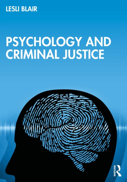 Psychology And Criminal Justice By Blair  Lesli