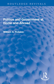 Politics & Government At Home & Abroad By Robson, William