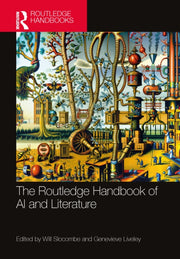 Routledge Handbook Of Ai And Literature By Slocombe  Will