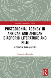 Postcolonial Agency In African & Diaspor By Losambe, Lokangaka
