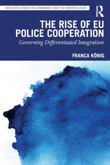 Rise Of Eu Police Cooperation By K Nig, Franca