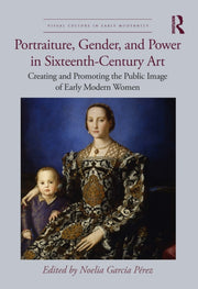 Portraiture Gender & Power In Sixteenthc