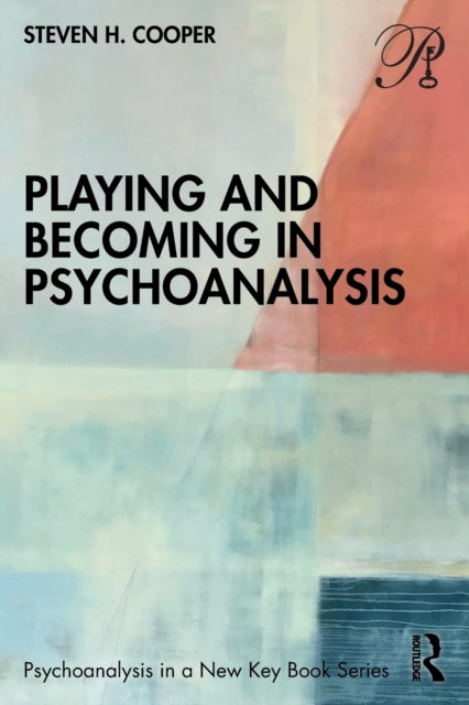 Playing & Becoming In Psychoanalysis