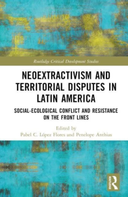 Neoextractivism & Territorial Disputes I