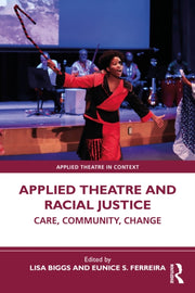 Applied Theatre And Racial Justice By Biggs  Lisa