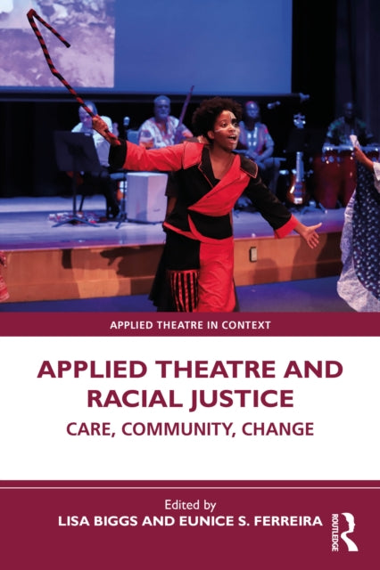 Applied Theatre And Racial Justice By Biggs  Lisa