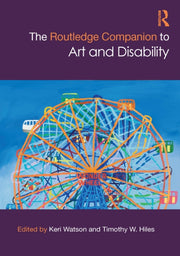 Routledge Companion To Art And Disabili By Watson  Keri
