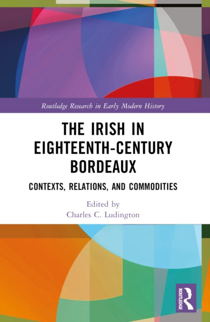 Irish In Eighteenth-century Bordeaux