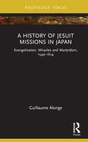 History Of Jesuit Missions In Japan By Alonge, Guillaume