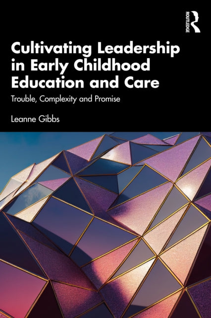 Cultivating Leadership In Early Childho By Gibbs  Leanne