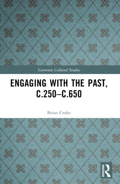 Engaging With The Past C.250-c.650