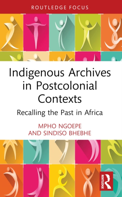 Indigenous Archives In Postcolonial Con