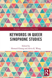 Keywords In Queer Sinophone Studies