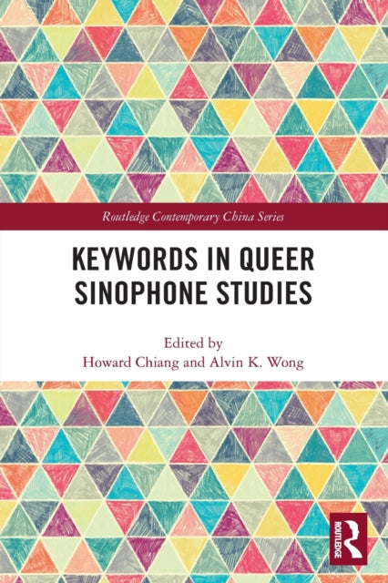 Keywords In Queer Sinophone Studies