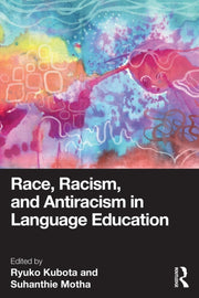 Race Racism And Antiracism In Languag By Kubota  Ryuko