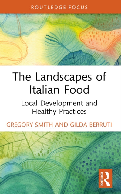 Landscapes Of Italian Food By Smith  Gregory