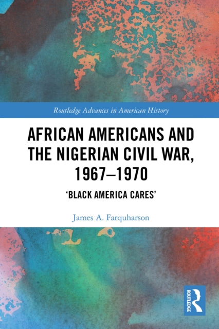 African Americans And The Nigerian Civi By Farquharson  James A