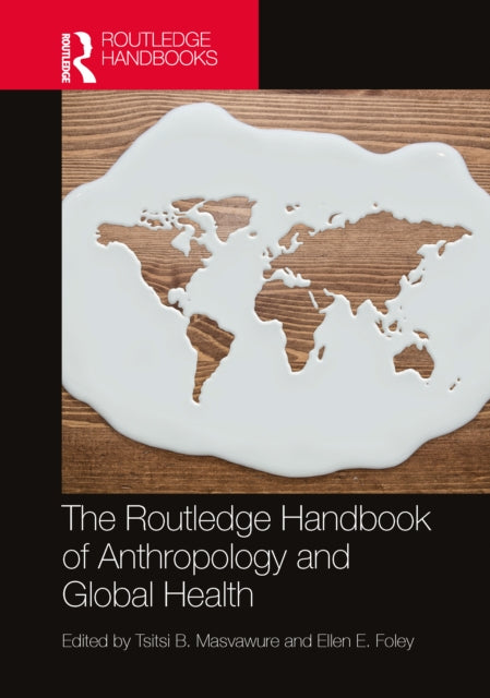 Routledge Handbook Of Anthropology And By Masvawure  Tsitsi B.
