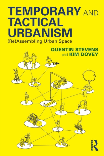 Temporary & Tactical Urbanism By Stevens, Quentin