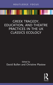 Greek Tragedy Education And Theatre P By Bullen  David