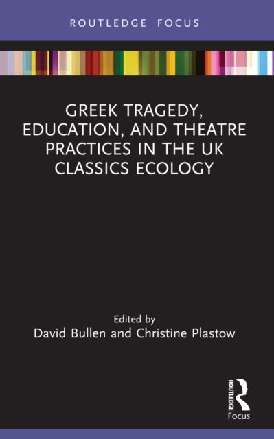 Greek Tragedy Education And Theatre P By Bullen  David