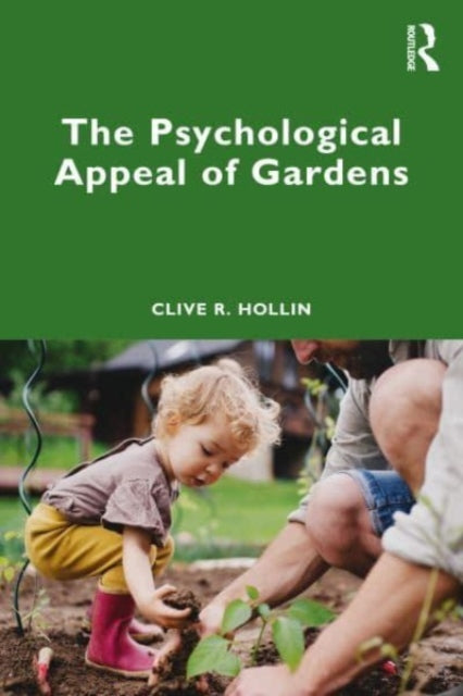 Psychological Appeal Of Gardens By Hollin, Clive R.