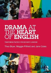 Drama At The Heart Of English By Bryer, Theo