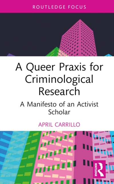 Queer Praxis For Criminological Researc
