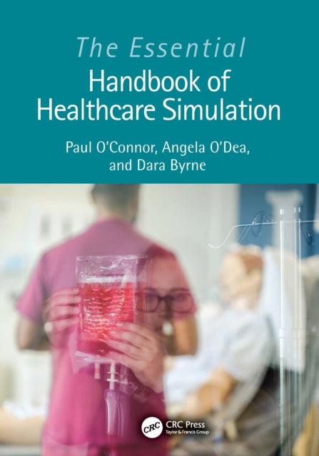Essential Handbook Of Healthcare Simulat By O'connor, Paul