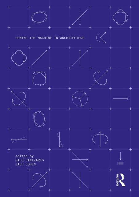 Homing The Machine In Architecture