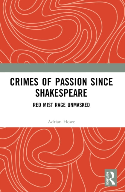 Crimes Of Passion Since Shakespeare