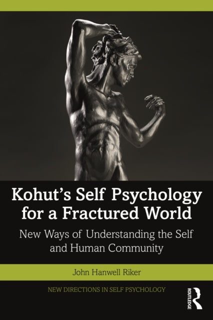 Kohuts Self Psychology For A Fractured W
