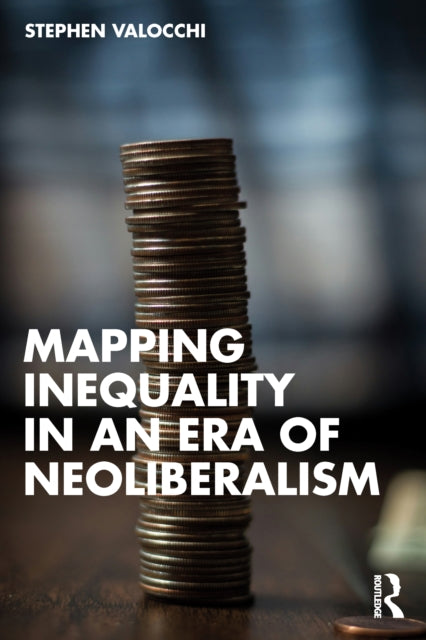 Mapping Inequality In An Era Of Neolibe