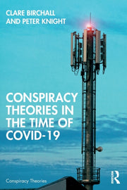Conspiracy Theories In The Time Of Covid By Birchall, Clare