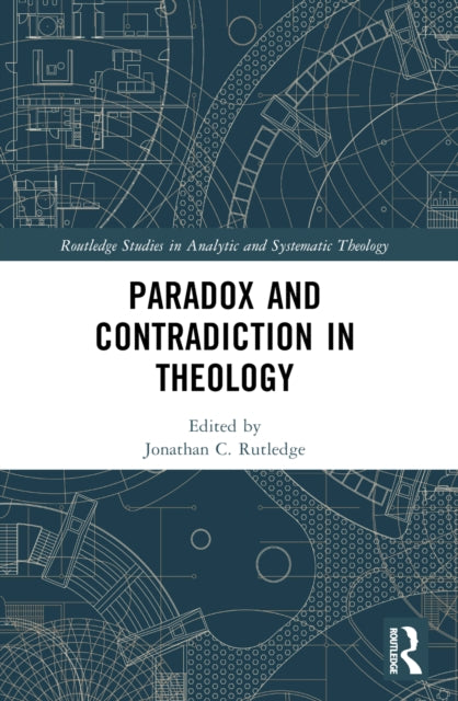 Paradox And Contradiction In Theology
