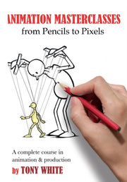 Animation Masterclasses From Pencils To