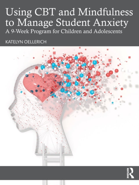 Using Cbt & Mindfulness To Manage Studen By Oellerich, Katelyn