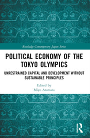 Political Economy Of The Tokyo Olympics By Aramata  Miyo