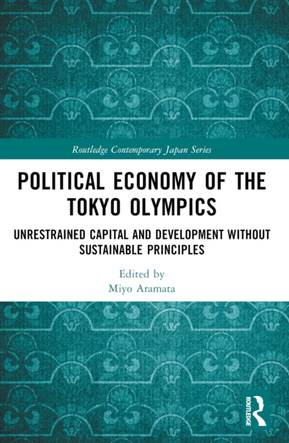 Political Economy Of The Tokyo Olympics By Aramata  Miyo