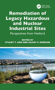 Remediation Of Legacy Hazardous And Nuc By Arm  Stuart T.