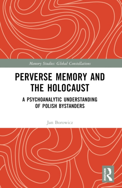 Perverse Memory And The Holocaust